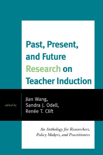 Past, Present, and Future Research on Teacher Induction: An Anthology for Researchers, Policy Makers, and Practitioners (English Edition)