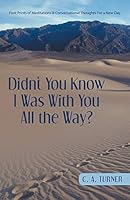 Didn't You Know I Was with You All the Way? 1512714267 Book Cover