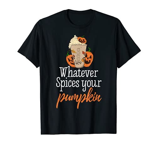 Whatever Spices Your Pumpkin Shirt Halloween Scary Tee Mujer Camiseta
