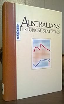 Hardcover Australians, historical statistics (Australians, a historical library) Book