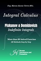Integral Calculus PISKUNOV & DEMIDOVICH Integrals Indefinite: More than 30 Solved Exercises All Methods Step by Step B09PM4X9K2 Book Cover