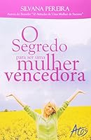 O Segredo Para Ser Uma Mulher Vencedora 8576070871 Book Cover
