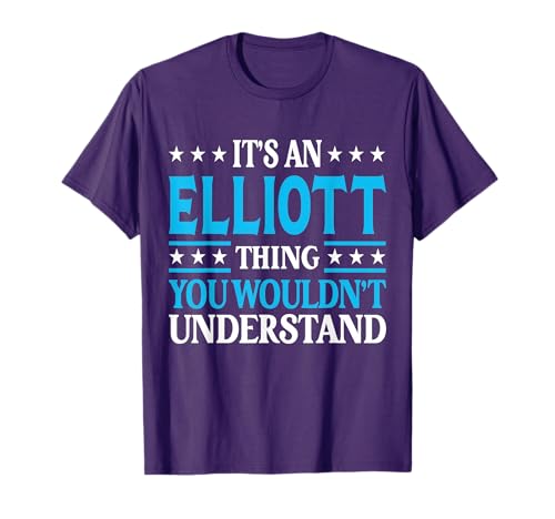 It's An Elliott Thing Surname Funny Family Last Name Elliott T-Shirt