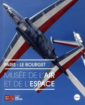 Paperback MUSEE DE L'AIR ET DE L'ESPACE - PARIS - LE BOURGET [French] Book