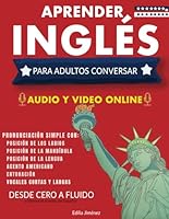 Aprender Inglés Para Adultos Conversar: Desde Cero a Fluido - Aprende Inglés y Elimina el Acento del Español ,Traducción, Vocabulario y ejercicios con respuestas. (Spanish Edition) B0CYZGR6QV Book Cover