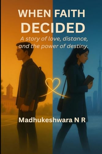 When Faith Decided: A story of love, distance, and the power of destiny.