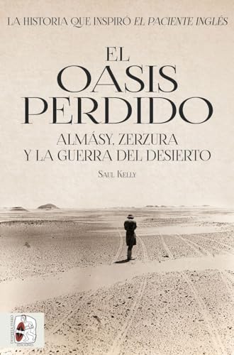 El oasis perdido: Almásy, Zerzura y la guerra del desierto: 5 (Segunda Guerra Mundial)
