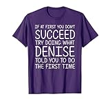 Denise Gift Name Personalized Birthday Funny Christmas Joke T-Shirt