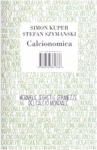 Calcionomica. Meraviglie, segreti e stranezze del