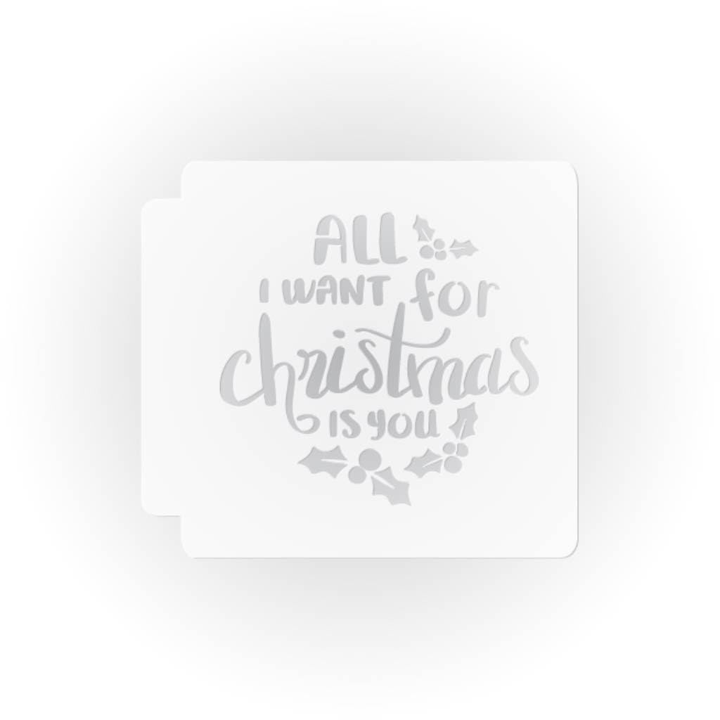 All I Want for Christmas 783-I119 Stencil (5.5 inch)