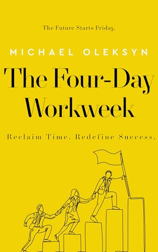 The Four-Day Workweek: Reclaim Time. Redefine Success.