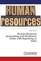 Human Resource Accounting and Disclosure Under CSR Reporting in India 3659697427 Book Cover