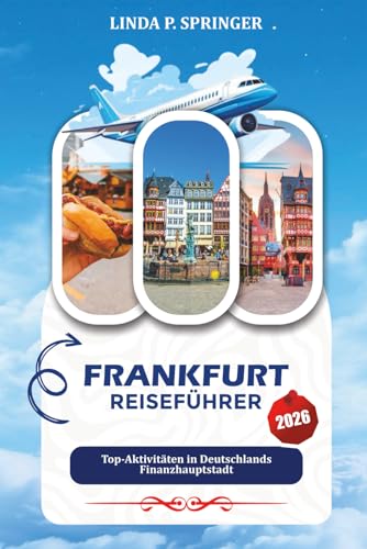 FRANKFURT REISEFÜHRER 2026: Top-Aktivitäten in Deutschlands Finanzhauptstadt