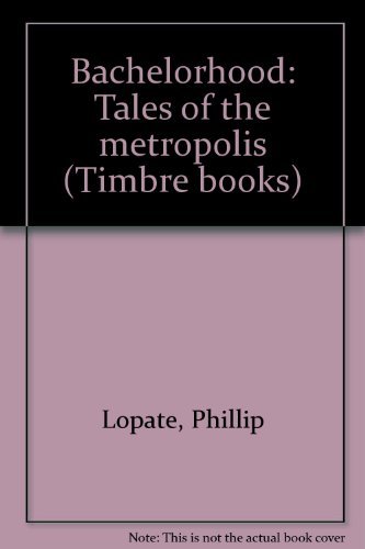 Bachelorhood: Tales of the metropolis (Timbre b... 0877956936 Book Cover