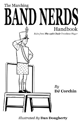 The Marching Band Nerds Handbook: Rules from the 13th Chair Trombone Player