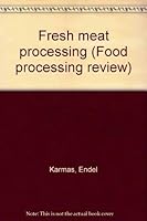 Fresh meat processing (Food processing review) 0815503024 Book Cover