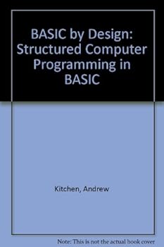 Paperback BASIC by design: Structured computer programming in BASIC Book