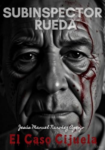 SUBINSPECTOR RUEDA: El caso Cijuela