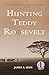 Hunting Teddy Roosevelt