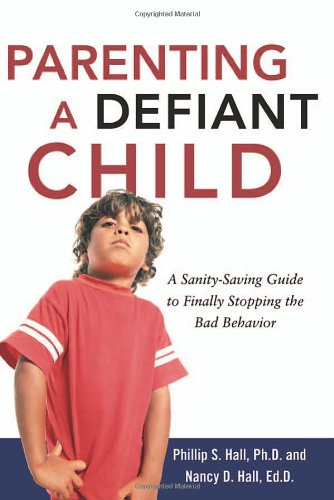 Parenting a Defiant Child: A Sanity-saving Guide to Finally Stopping ...