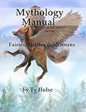 Mythology Manual: Fairies, Deities, and Shamans for 5e
