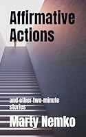 Affirmative Actions: and other two-minute stories B0CTCTXK6B Book Cover
