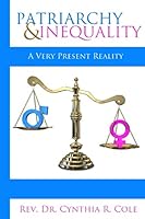 Patriarchy and Inequality: A Very Present Reality 1731390343 Book Cover