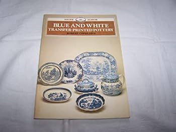 Paperback Blue and White Transfer-Printed Pottery (Shire Albums) Book