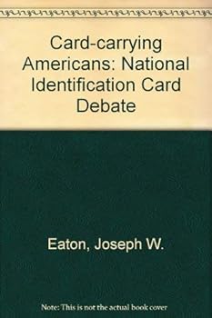 Hardcover Card-Carrying Americans: Privacy, Security, and the National Id Card Debate Book