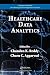 Healthcare Data Analytics (Chapman & Hall/CRC Data Mining and Knowledge Discovery Series)
