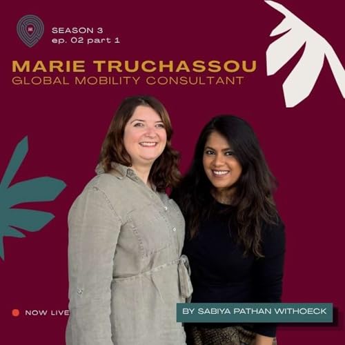 Inside the Human Side of Expat Assignments in India, with Marie Truchassou | Part 1