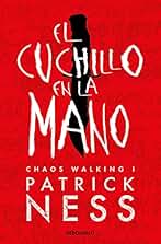El cuchillo en la mano (Chaos Walking 1) (Best Seller)