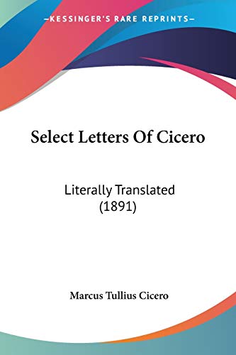 Select Letters Of Cicero: Literally Translated (1891)