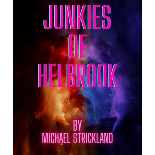 Junkies Of Helbrook Audiolibro Por Michael Strickland arte de portada