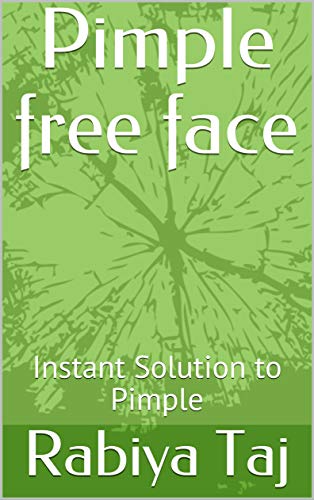 Pimple free face: Instant Solution to Pimple