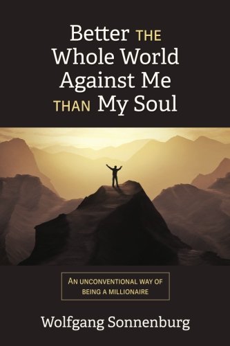 Better the Whole World Against Me Than My Soul: An Unconventional Way of Being a Millionaire