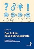 Das 1x1 für neue Führungskräfte: Erfolgreich führen im Sozial- und Gesundheitsbereich