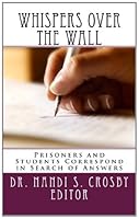 Whispers over the Wall : Students Learn about Life from Prisoners 1461100488 Book Cover
