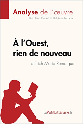 Télécharger À l'Ouest, rien de nouveau d'Erich Maria Remarque (Analyse de l'oeuvre): Comprendre la littérature Livre eBook France