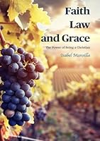 Faith, Law and Grace: The Power of being a Christian (Ministries of Resurrection) B0F6D24H2G Book Cover