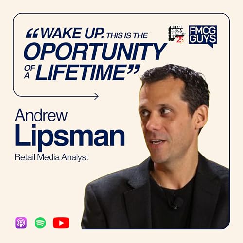 291. Andrew Lipsman, Retail Media Analyst, Live from RMSUK '25: In-Store, Untapped Opportunities, CMOs, US vs EU Podcast Por  arte de portada