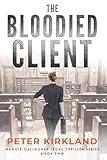 The Bloodied Client: A Legal Thriller (Maggie Gallagher Legal Thriller Series)
