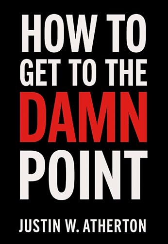 How to Get to the Damn Point