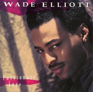 Passionate Love [Audio CD] Elliott, Wade