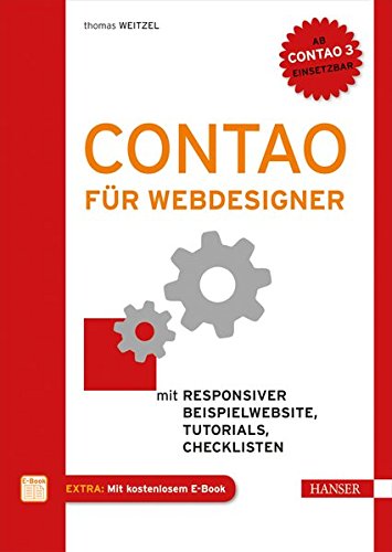 Contao für Webdesigner: Mit responsiver Beispielwebsite, Tutorials, Checklisten Contao für Webdesigner: Mit responsiver Beispielwebsite, Tutorials, Checklisten