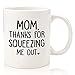 Produktbild Mom Thanks For Squeezing Me Out Funny Coffee Mug - Best Christmas Gag Gifts For Mom, Women - Unique Xmas Gift Ideas For Her From Daughter or Son - Fun Bday Present For a Mother - Cool Novelty Cup