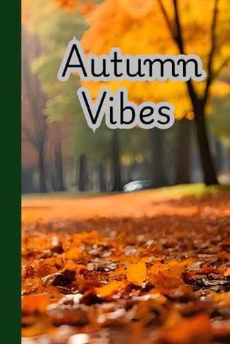 Autumn Vibes: Autumnal Themed Notebook