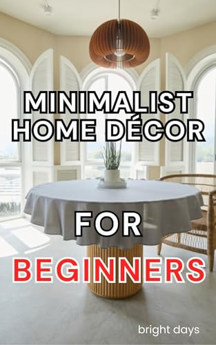 Minimalist Home Décor for Beginners