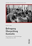 Befragung - Überprüfung - Kontrolle: Die Aufnahme von DDR-Flüchtlingen in West-Berlin bis 1961