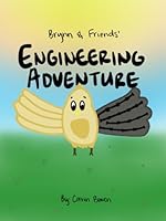 Brynn & Friends' Engineering Adventure B0DC5B1N1N Book Cover